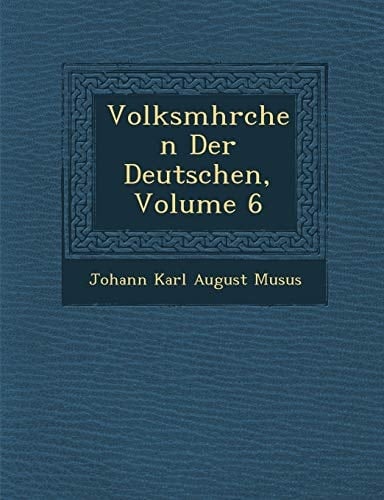 Volksm Hrchen Der Deutschen, Volume 6