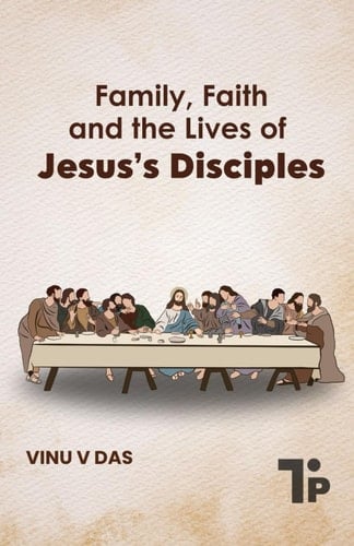 Family, Faith and the Lives of Jesus's Disciples