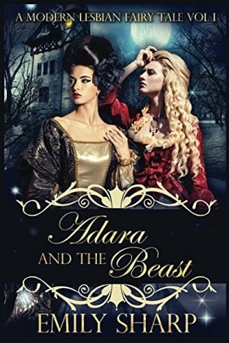 Adara and the Beast A Modern Lesbian Fairy Tale Vol 1
