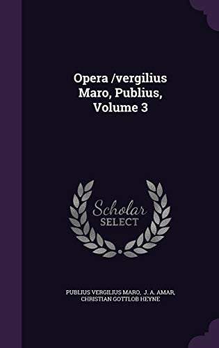 Opera /Vergilius Maro, Publius, Volume 3