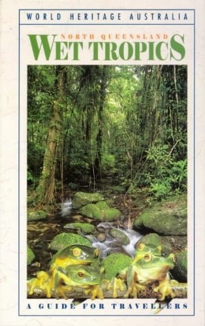 North Queensland Wet Tropics A Guide for Travellers