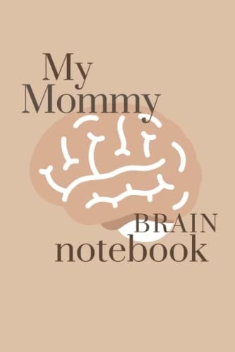 My Mommy Brain Notebook: Mommy brain blank lined notebook