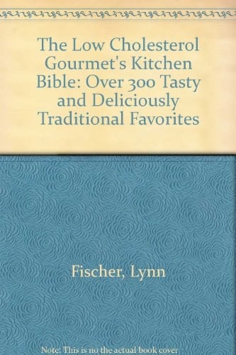 The Low Cholesterol Gourmet's Kitchen Bible