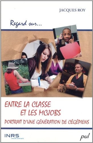 Entre la classe et les mcjobs portrait d'une génération de cégédiens