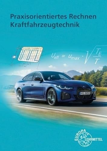Praxisorientiertes Rechnen Kraftfahrzeugtechnik