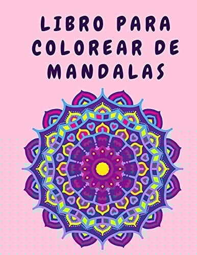 Libro para Colorear de Mandalas Libros para Colorear de Mandalas de Flores para Adultos - Libro para Colorear de Flores - Libro de Actividades con Mandalas - Libro para Colorear