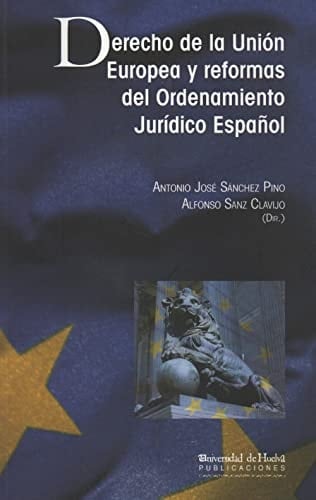 Derecho de la Unión Europea y reformas del ordenamiento jurídico español