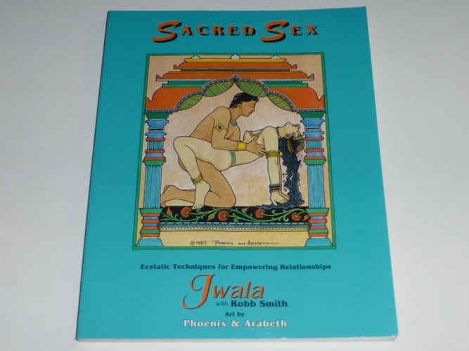 Sacred Sex Ecstatic Techniques for Empowering Relationships