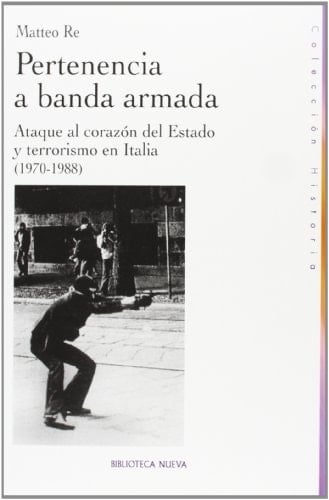 Pertenencia a banda armada Ataque al corazón del estado y terrorismo en Italia (1970-1988)