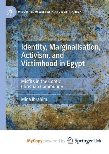 Identity, Marginalisation, Activism, and Victimhood in Egypt Misfits in the Coptic Christian Community