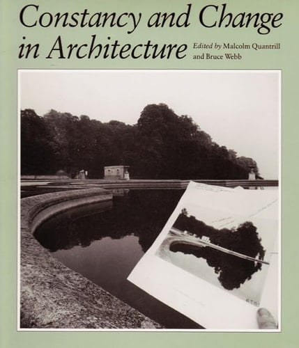 Constancy and Change in Architecture (Studies in Architecture and Culture)