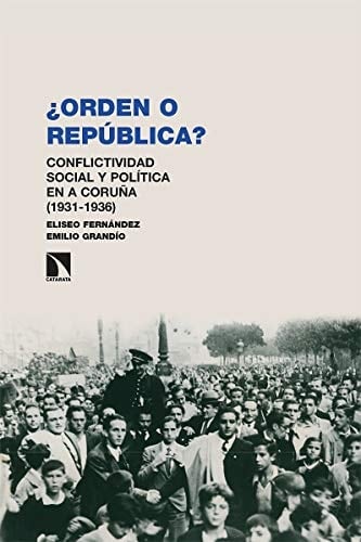 ¿Orden o república? conflictividad social y política en A Coruña (1931-1936)