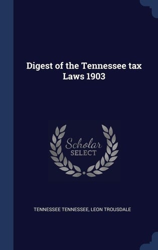 Digest of the Tennessee Tax Laws 1903
