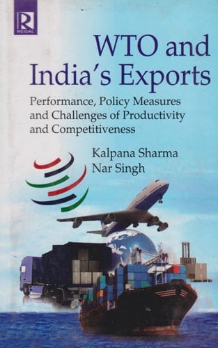 WTO and India's Exports Performance, Policy Measures and Challenges of Productivity and Competitiveness