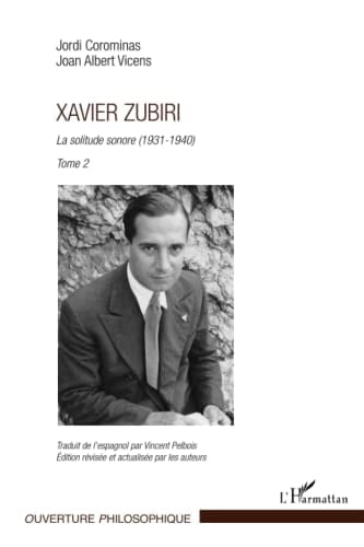 Xavier Zubiri (Tome 2) La solitude sonore (1931-1940)