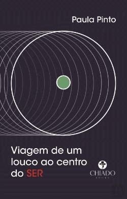 Viagem de um louco ao centro do SER (Portuguese Edition)