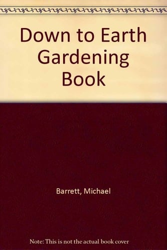 Down to Earth Gardening Book