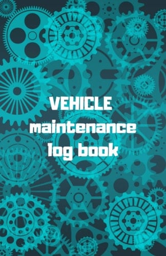 Vehicle maintenance log book: Take care of your car, motorcycle or other vehicle (Vol.29)