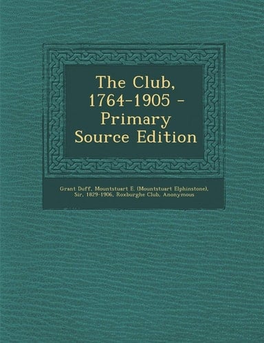 The Club, 1764-1905 - Primary Source Edition