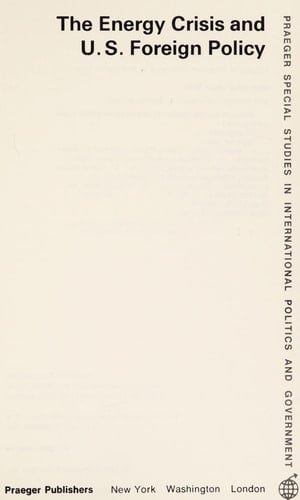 The Energy Crisis and U.S. Foreign Policy