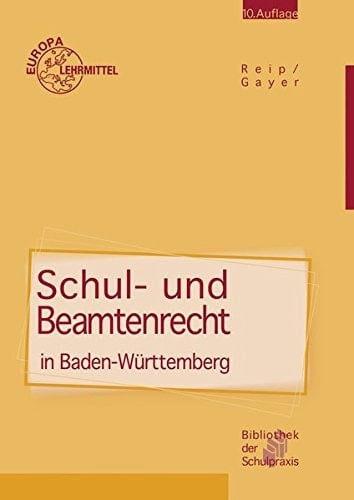 Schul- und Beamtenrecht mit Datenschutz und Urheberrecht für die Lehramtsausbildung und Schulpraxis in Baden-Württemberg