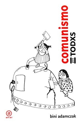 Comunismo para todxs : breve historia de cómo, al final, cambiarán las cosas
