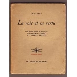 La Voie et sa vertu. Tao-tê-king