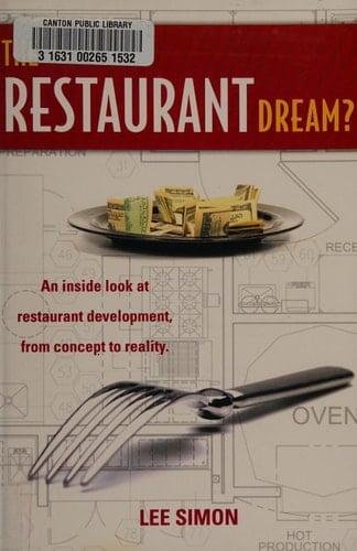 The Restaurant Dream? An Inside Look at Restaurant Development, from Concept to Reality