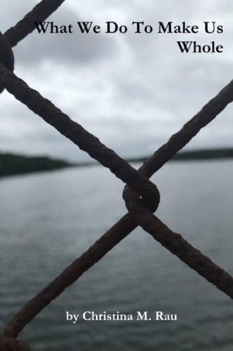 What We Do To Make Us Whole