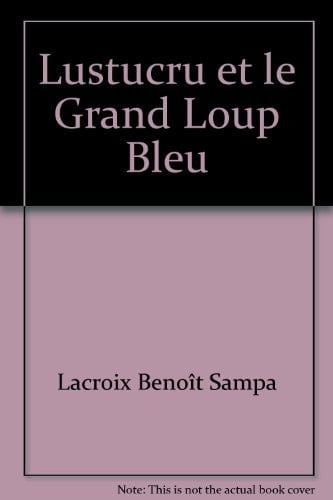 Lustucru et le Grand Loup Bleu