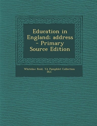 Education in England; Address - Primary Source Edition