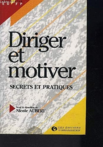 Diriger et motiver secrets et pratiques