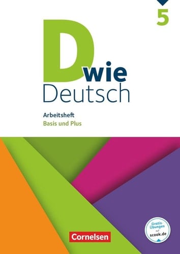 D wie Deutsch Arbeitsheft. Basis und Plus / erarbeitet von Ulrich Deters [und weiteren]