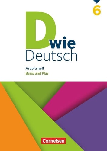 D wie Deutsch Arbeitsheft. Basis und Plus / erarbeitet von Ulrich Deters [und weiteren]