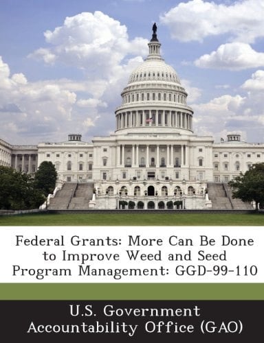Federal Grants More Can Be Done to Improve Weed and Seed Program Management