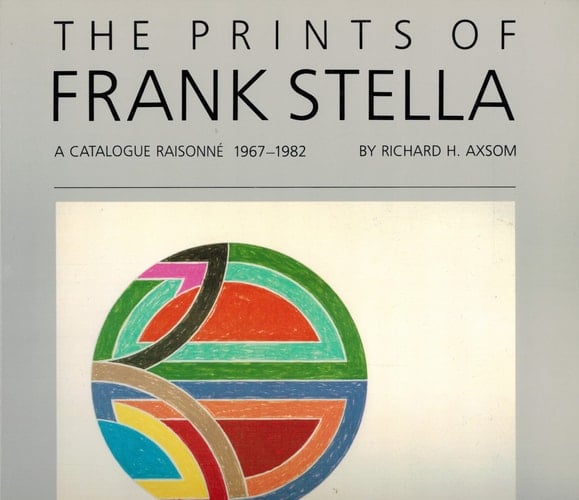 The Prints of Frank Stella A Catalogue Raisonné : 1967-1982