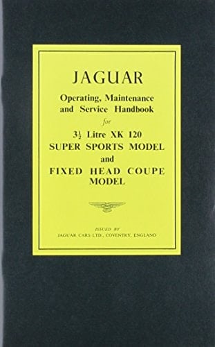 The Jaguar Xk 120 Driver's Handbook 1949-1954