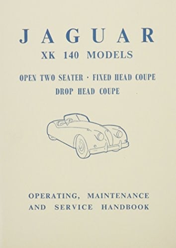 The Jaguar Xk 140 Driver's Handbook 1954-1957