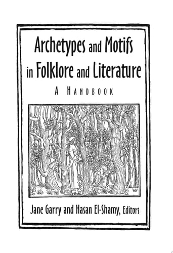 Archetypes and Motifs in Folklore and Literature: A Handbook A Handbook
