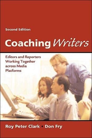 Coaching Writers Editors and Reporters Working Together Across Media Platforms