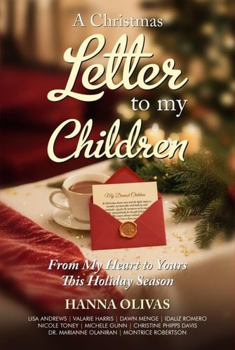 A Christmas Letter to My Children: From My Heart to Yours This Holiday Season