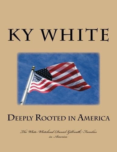 Deeply Rooted in America White-Whitehead-Daniel-Gilbreath in America