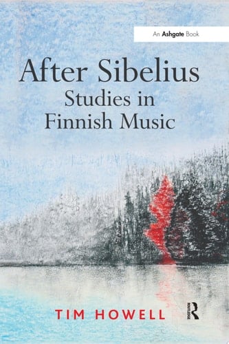 After Sibelius: Studies in Finnish Music
