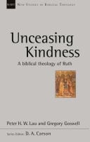 Unceasing Kindness A biblical theology of Ruth