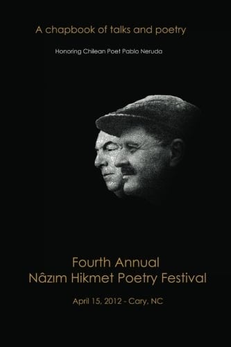 Fourth Annual Nazim Hikmet Poetry Festival - a Chapbook of Talks and Poetry