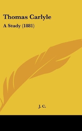 Thomas Carlyle A Study (1881)