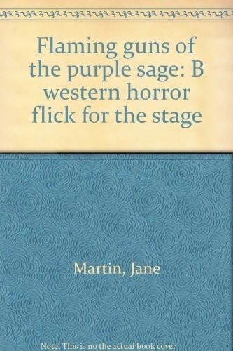 Flaming Guns of the Purple Sage "B" Western Horror Flick for the Stage
