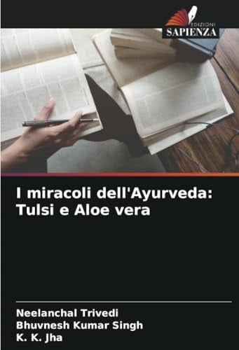 I miracoli dell'Ayurveda: Tulsi e Aloe vera (Italian Edition)