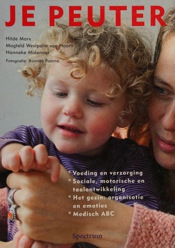 Je peuter voeding en verzorging, sociale, motorische en taalontwikkeling, de sociale omgeving van je peuter, medisch ABC