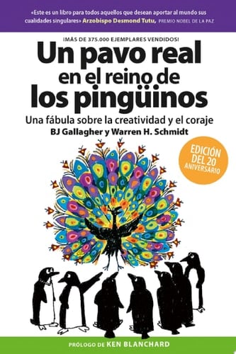 Un Pavo real en el reino de los pingüinos Una fábula sobre la creatividad y el coraje